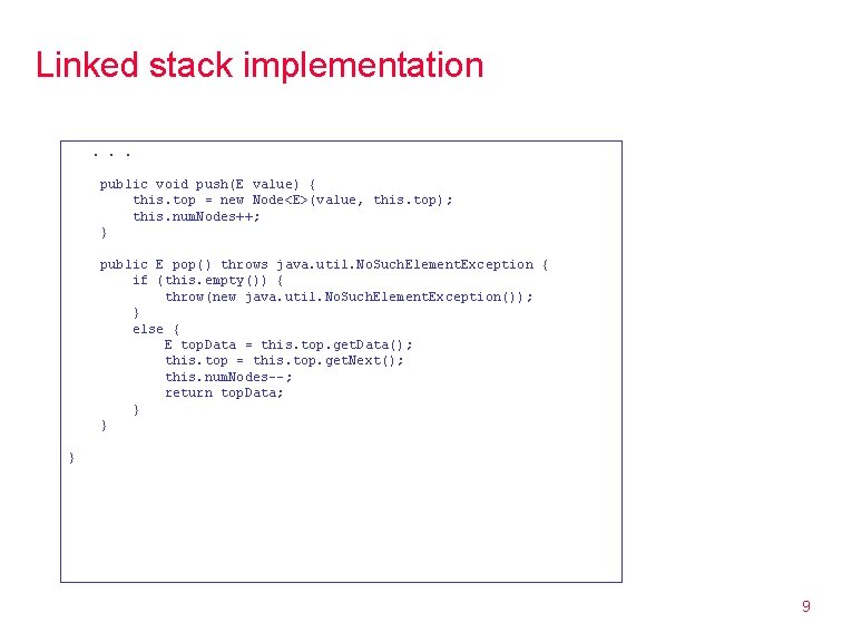 Linked stack implementation. . . public void push(E value) { this. top = new