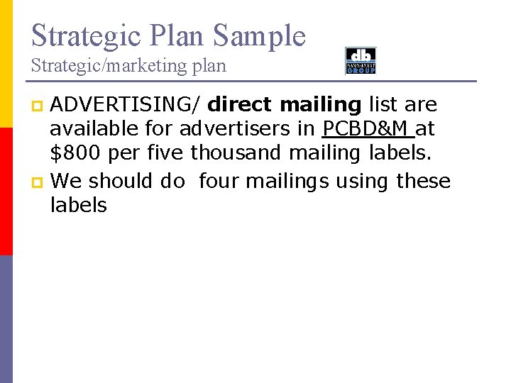 Strategic Plan Sample Strategic/marketing plan ADVERTISING/ direct mailing list are available for advertisers in