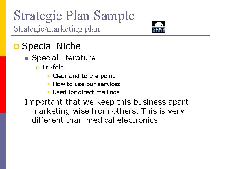 Strategic Plan Sample Strategic/marketing plan p Special Niche n Special literature p Tri-fold §