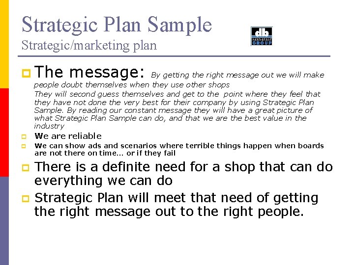 Strategic Plan Sample Strategic/marketing plan p The message: By getting the right message out