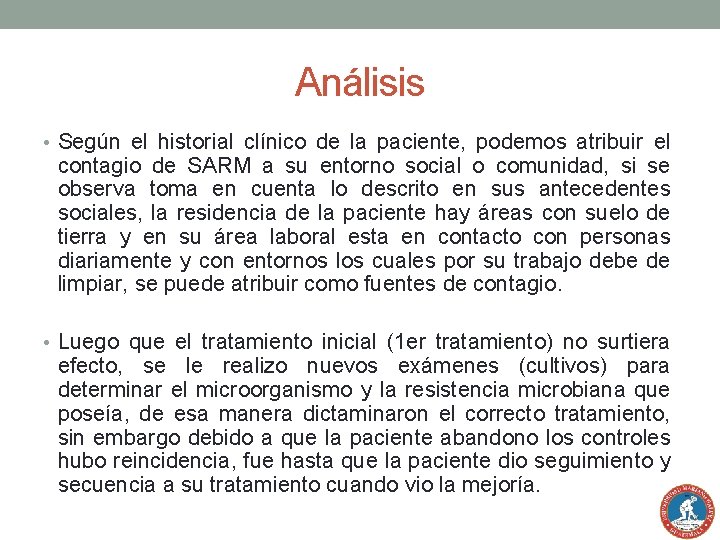 Análisis • Según el historial clínico de la paciente, podemos atribuir el contagio de