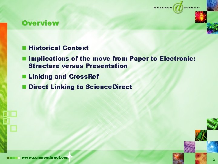 Overview n Historical Context n Implications of the move from Paper to Electronic: Structure