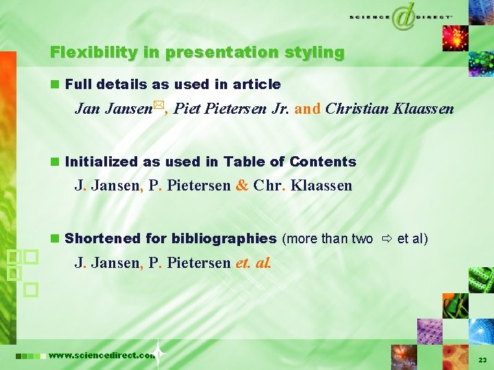 Flexibility in presentation styling n Full details as used in article Jansen , Pietersen