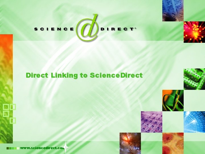 Direct Linking to Science. Direct www. sciencedirect. com 
