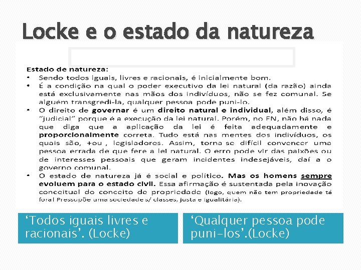 Locke e o estado da natureza ‘Todos iguais livres e racionais’. (Locke) ‘Qualquer pessoa