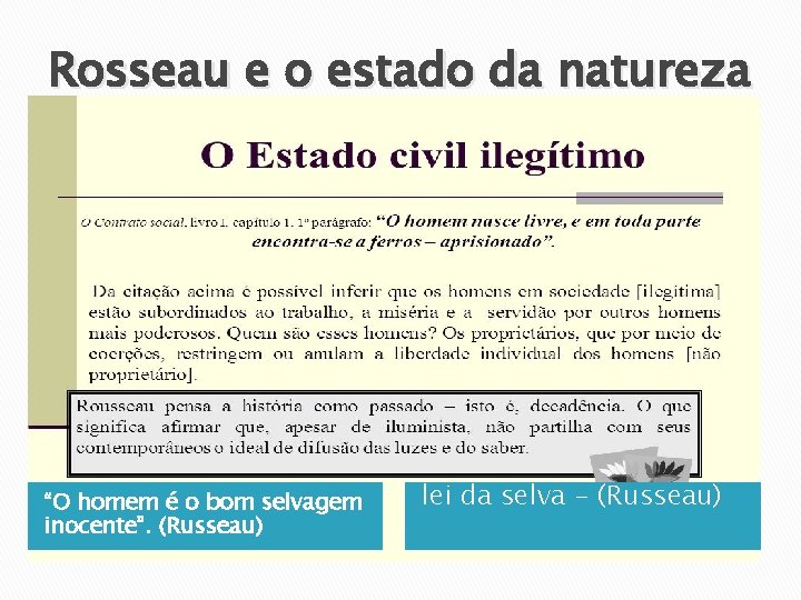 Rosseau e o estado da natureza “O homem é o bom selvagem inocente”. (Russeau)