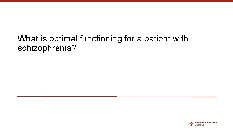 What is optimal functioning for a patient with schizophrenia? 