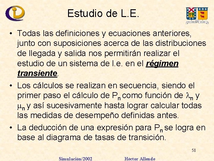 Estudio de L. E. • Todas las definiciones y ecuaciones anteriores, junto con suposiciones