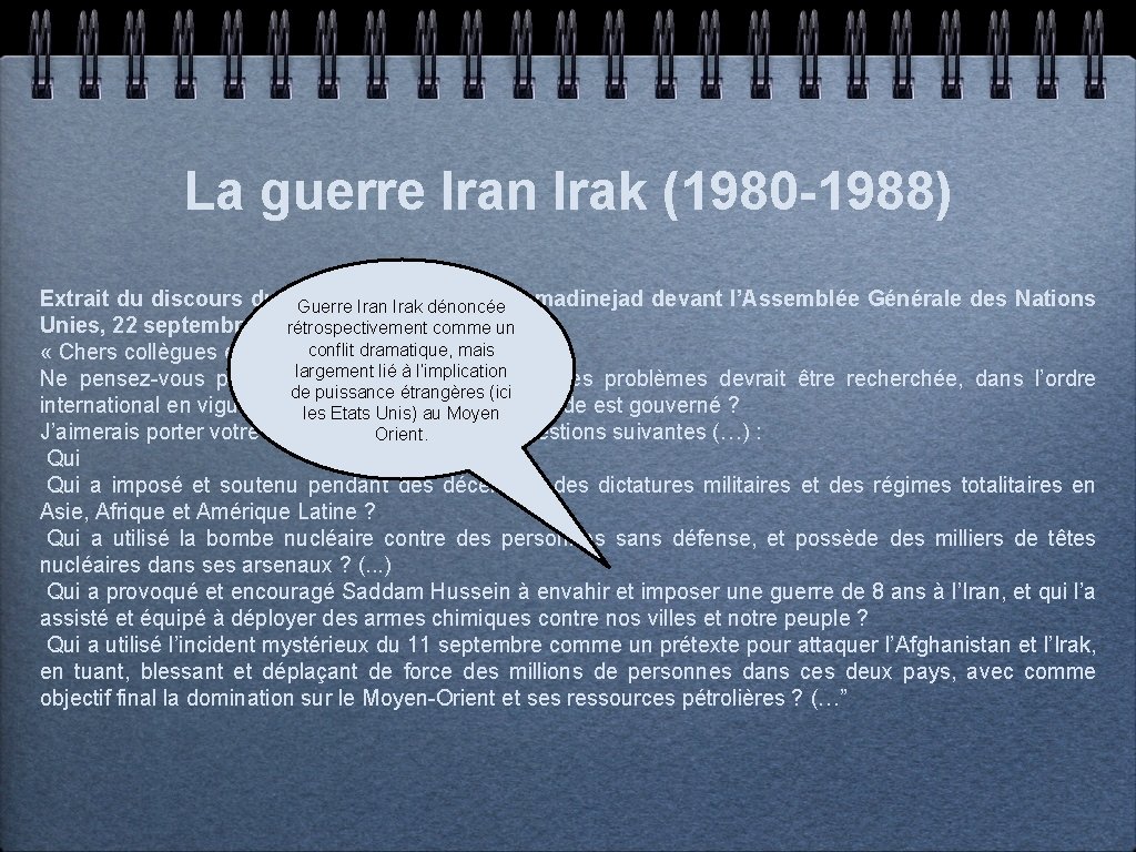 La guerre Iran Irak (1980 -1988) Extrait du discours du président iranien M. Ahmadinejad