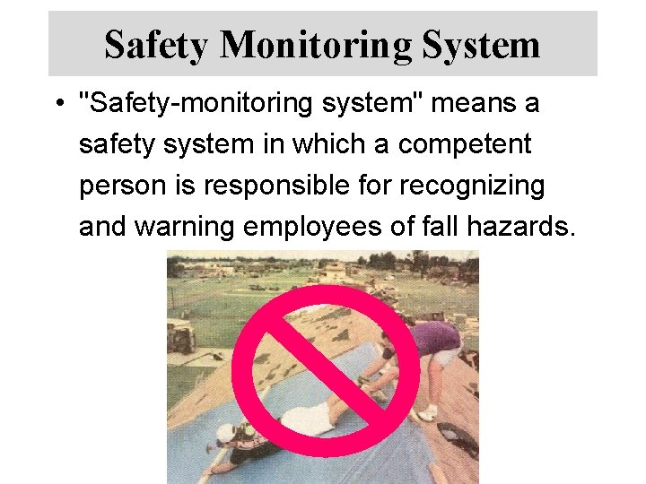 Safety Monitoring System • "Safety-monitoring system" means a safety system in which a competent