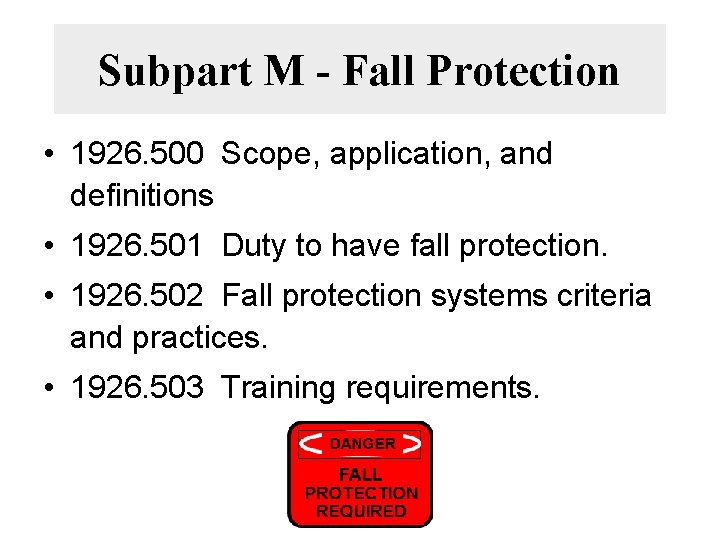 Subpart M - Fall Protection • 1926. 500 Scope, application, and definitions • 1926.