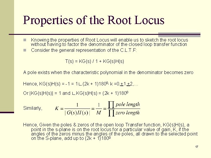 Properties of the Root Locus Knowing the properties of Root Locus will enable us Properties of the Root Locus Knowing the properties of Root Locus will enable us