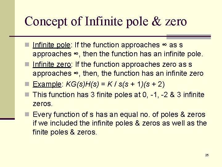 Concept of Infinite pole & zero n Infinite pole: If the function approaches ∞ Concept of Infinite pole & zero n Infinite pole: If the function approaches ∞