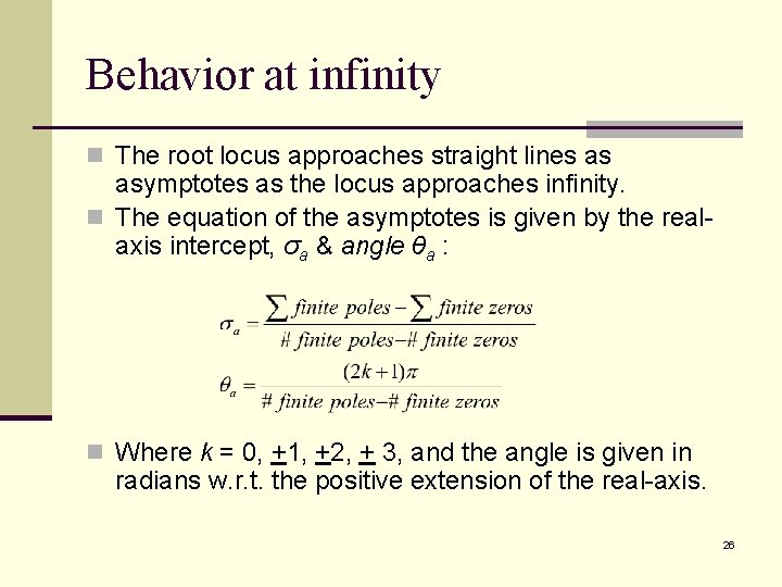 Behavior at infinity n The root locus approaches straight lines as asymptotes as the Behavior at infinity n The root locus approaches straight lines as asymptotes as the