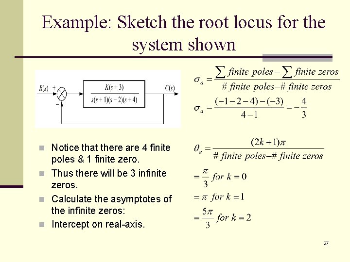 Example: Sketch the root locus for the system shown n Notice that there are Example: Sketch the root locus for the system shown n Notice that there are