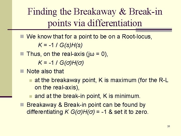 Finding the Breakaway & Break-in points via differentiation n We know that for a Finding the Breakaway & Break-in points via differentiation n We know that for a