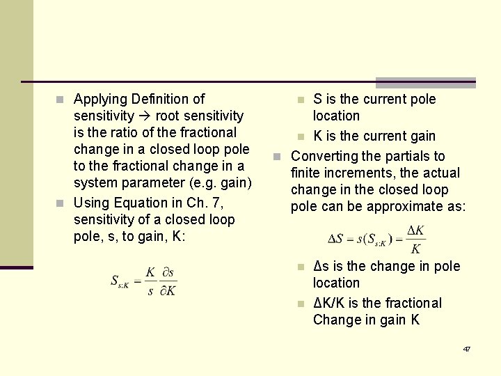 n Applying Definition of sensitivity root sensitivity is the ratio of the fractional change n Applying Definition of sensitivity root sensitivity is the ratio of the fractional change