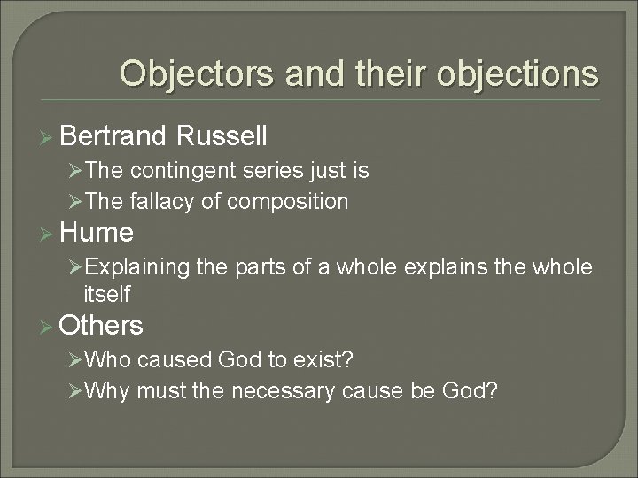 Objectors and their objections Ø Bertrand Russell ØThe contingent series just is ØThe fallacy