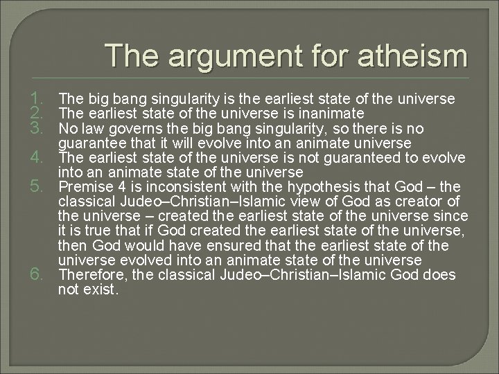 The argument for atheism 1. The big bang singularity is the earliest state of