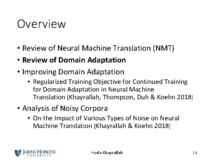 Overview • Review of Neural Machine Translation (NMT) • Review of Domain Adaptation •