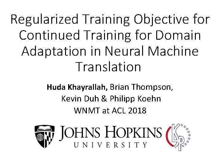 Regularized Training Objective for Continued Training for Domain Adaptation in Neural Machine Translation Huda