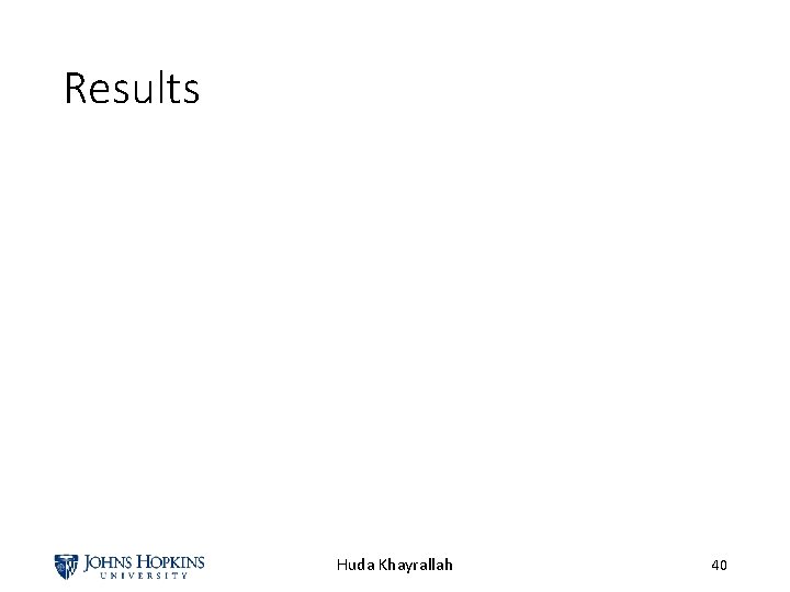 Results Huda Khayrallah 40 