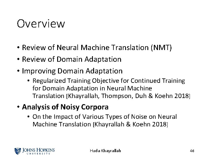 Overview • Review of Neural Machine Translation (NMT) • Review of Domain Adaptation •