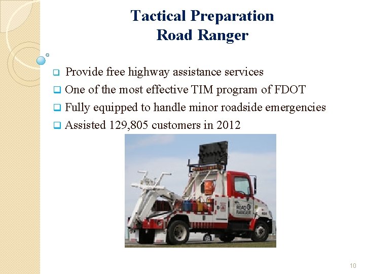 Tactical Preparation Road Ranger Provide free highway assistance services q One of the most