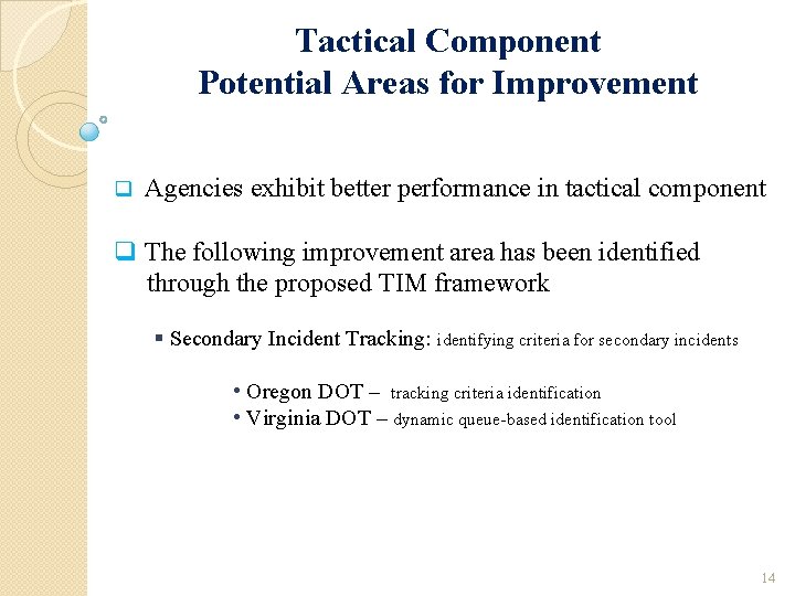 Tactical Component Potential Areas for Improvement q Agencies exhibit better performance in tactical component