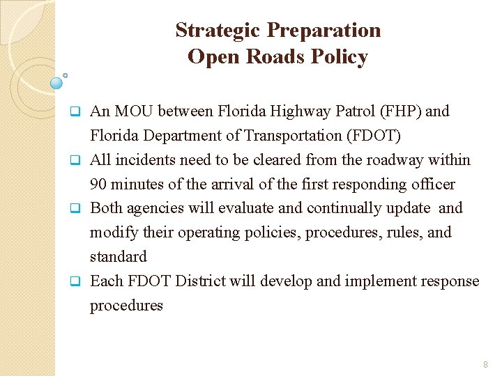 Strategic Preparation Open Roads Policy An MOU between Florida Highway Patrol (FHP) and Florida