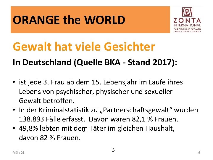 ORANGE the WORLD Gewalt hat viele Gesichter In Deutschland (Quelle BKA - Stand 2017):