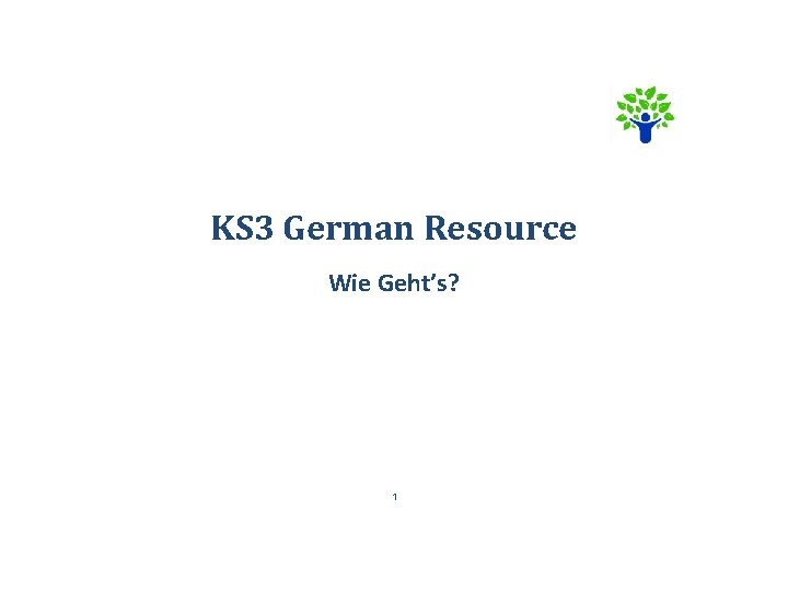 KS 3 German Resource Wie Geht’s? 1 