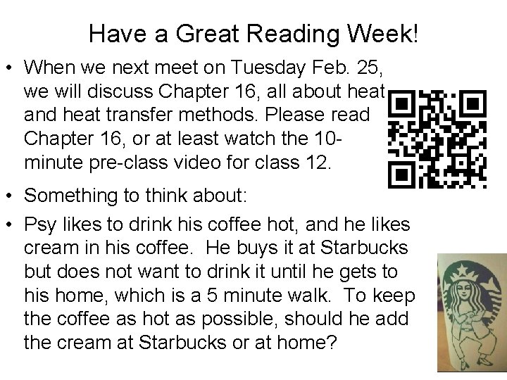 Have a Great Reading Week! • When we next meet on Tuesday Feb. 25,