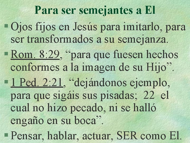 Para ser semejantes a El § Ojos fijos en Jesús para imitarlo, para ser