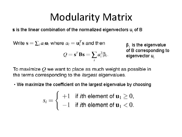 Modularity Matrix s is the linear combination of the normalized eigenvectors ui of B