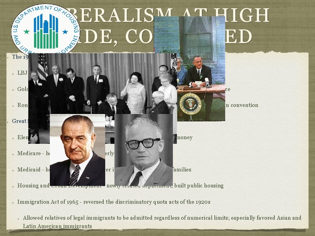 LIBERALISM AT HIGH TIDE, CONTINUED The 1964 Election: (Check out my video) LBJ v.