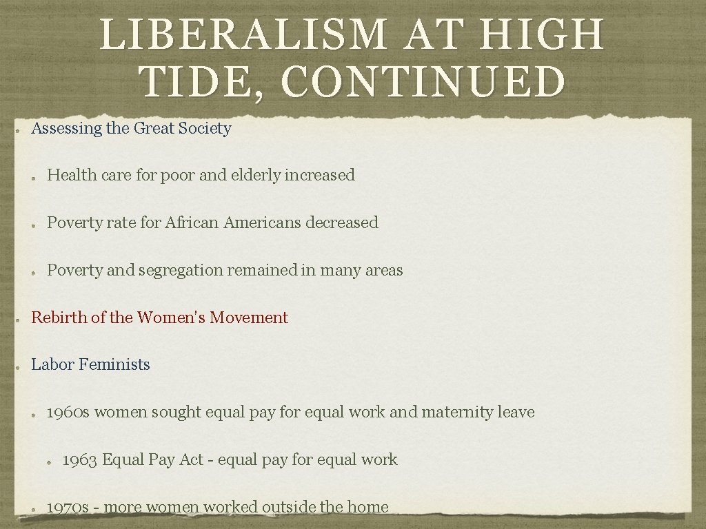 LIBERALISM AT HIGH TIDE, CONTINUED Assessing the Great Society Health care for poor and