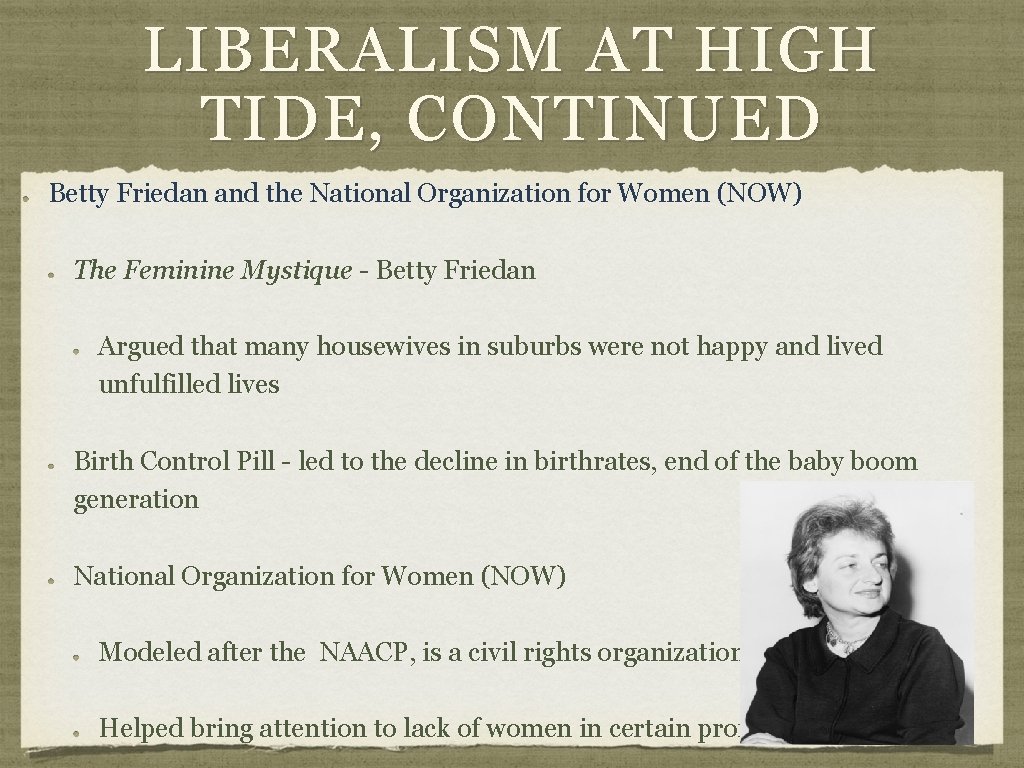 LIBERALISM AT HIGH TIDE, CONTINUED Betty Friedan and the National Organization for Women (NOW)