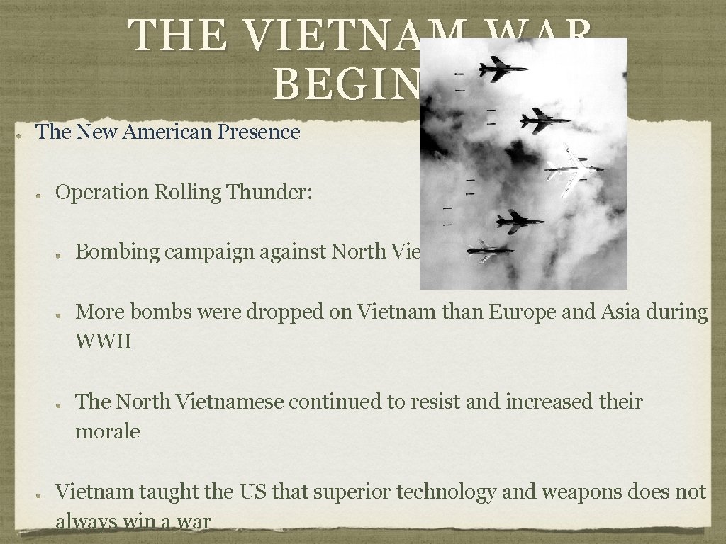 THE VIETNAM WAR BEGINS The New American Presence Operation Rolling Thunder: Bombing campaign against