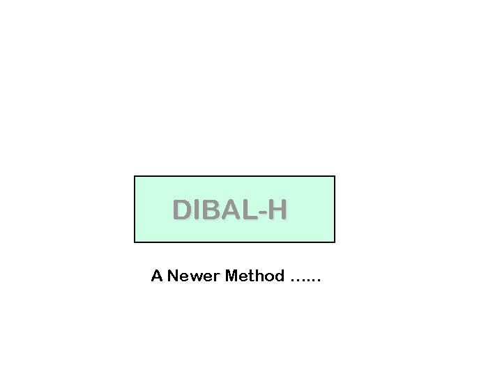 DIBAL-H A Newer Method …. . . 