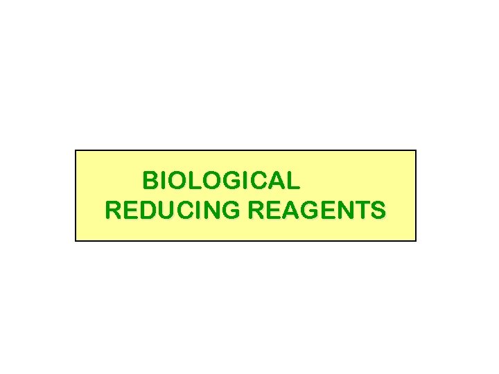 BIOLOGICAL REDUCING REAGENTS 