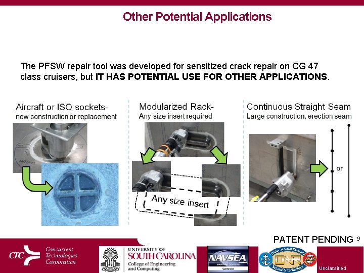 Other Potential Applications The PFSW repair tool was developed for sensitized crack repair on