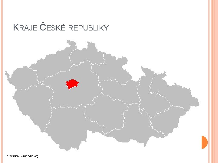 KRAJE ČESKÉ REPUBLIKY Zdroj: www. wikipedia. org 