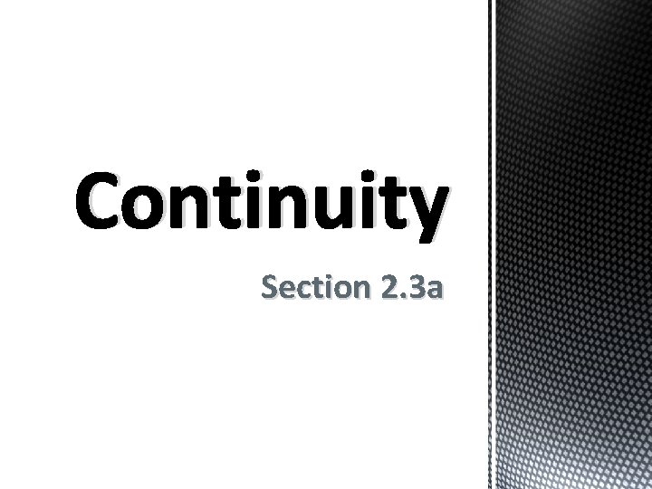 Continuity Section 2. 3 a 