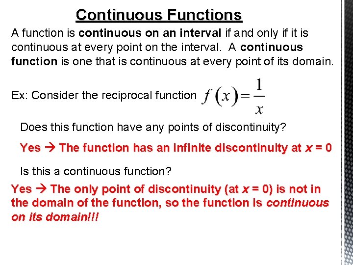 Continuous Functions A function is continuous on an interval if and only if it