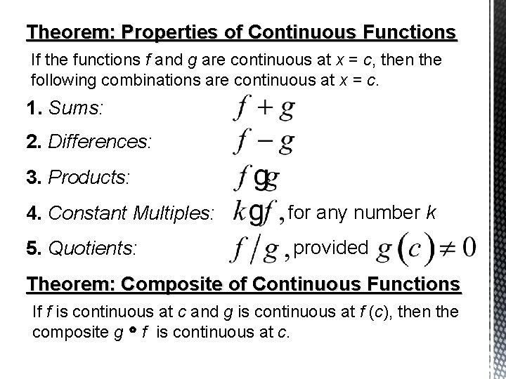 Theorem: Properties of Continuous Functions If the functions f and g are continuous at