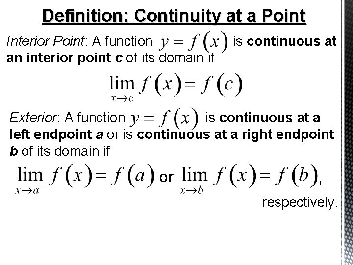 Definition: Continuity at a Point Interior Point: A function an interior point c of