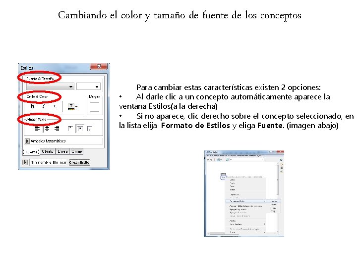 Cambiando el color y tamaño de fuente de los conceptos Para cambiar estas características Cambiando el color y tamaño de fuente de los conceptos Para cambiar estas características