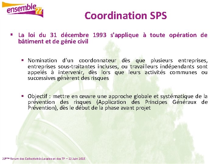 Coordination SPS § La loi du 31 décembre 1993 s'applique à toute opération de