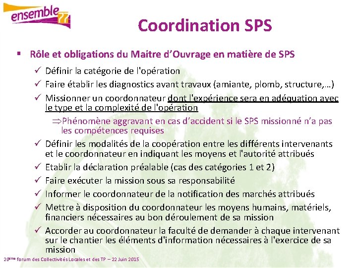 Coordination SPS § Rôle et obligations du Maitre d’Ouvrage en matière de SPS ü